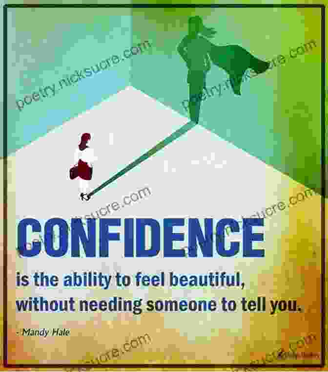 A Confident Person Believes In Their Abilities And Is Not Afraid To Take On Challenges. The Art Of Achievement: Mastering The 7 Cs Of Success In Business And Life