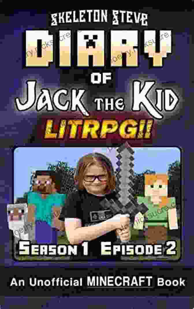 Diary Of Jack The Kid Minecraft Litrpg Season Episode Book Cover Image Diary Of Jack The Kid A Minecraft LitRPG Season 1 Episode 3 (Book 3) : Unofficial Minecraft For Kids Teens Nerds LitRPG Adventure Fan Fiction Diaries Collection Jack The Kid LitRPG)