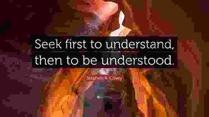 Habit 5: Seek First To Understand, Then To Be Understood Improving Communication Skills The 7 Habits Of Highly Effective Teens