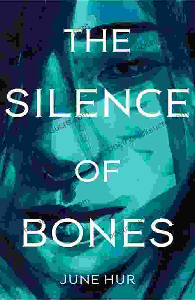 The Silence Of Bones Book Cover The Silence Of Bones June Hur