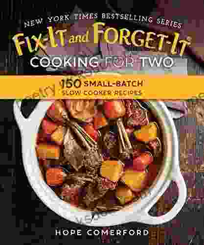 Fix It and Forget It Cooking for Two: 150 Small Batch Slow Cooker Recipes