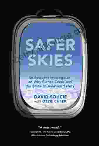 Safer Skies: An Accident Investigator on Why Planes Crash and the State of Aviation Safety