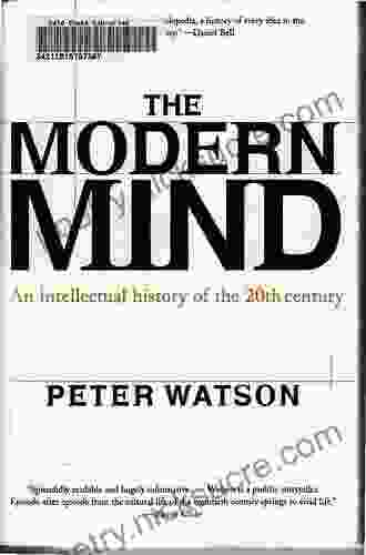 The Modern Mind: An Intellectual History of the 20th Century