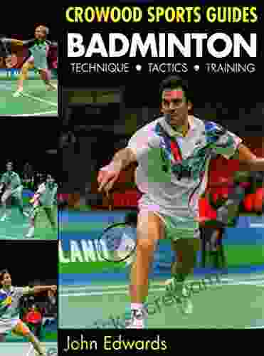 Badminton: Technique Tactics Training (Crowood Sports Guides)