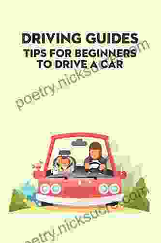 Driving Guides: Tips For Beginners To Drive A Car