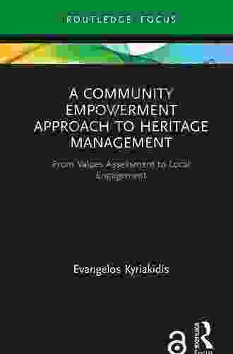 A Community Empowerment Approach To Heritage Management: From Values Assessment To Local Engagement