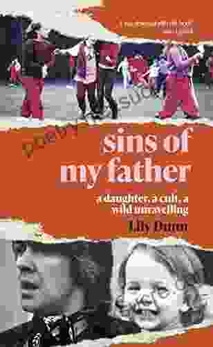 Sins of My Father: A Daughter a Cult a Wild Unravelling