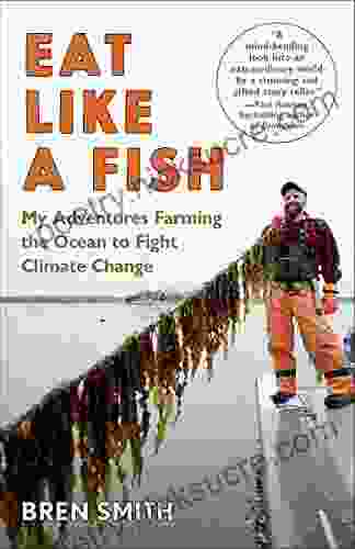 Eat Like a Fish: My Adventures Farming the Ocean to Fight Climate Change