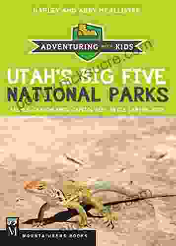 Utah s Big Five National Parks: Adventuring with Kids