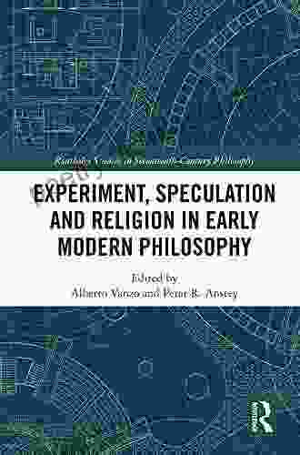 Experiment Speculation And Religion In Early Modern Philosophy (Routledge Studies In Seventeenth Century Philosophy)