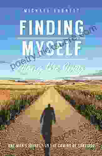 Finding Myself Along the Way: One Man s Journey on the Camino de Santiago