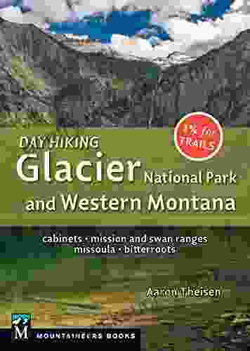 Day Hiking: Glacier National Park Western Montana: Cabinets Mission and Swan Ranges Missoula Bitterroots