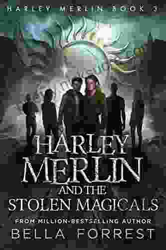 Harley Merlin 3: Harley Merlin And The Stolen Magicals