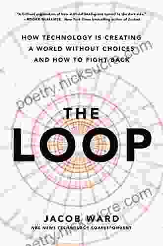 The Loop: How Technology is Creating a World Without Choices and How to Fight Back