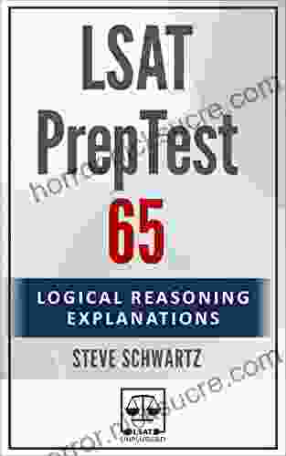 LSAT PrepTest 63: Logical Reasoning Explanations (LSAT PrepTest (Logical Reasoning Explanations))