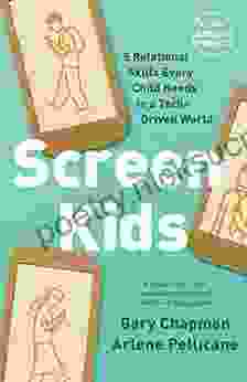 Screen Kids: 5 Relational Skills Every Child Needs In A Tech Driven World