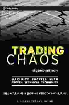 Trading Chaos: Maximize Profits with Proven Technical Techniques (A Marketplace Book 161)