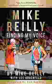 MIKE REILLY Finding My Voice: Tales From IRONMAN the World s Greatest Endurance Event