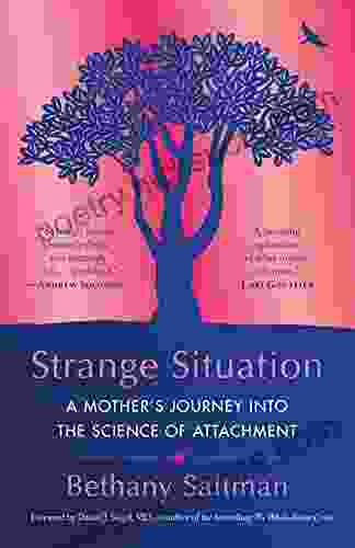 Strange Situation: A Mother s Journey into the Science of Attachment