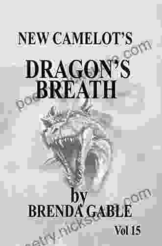 New Camelot s Dragon s Breath (Tales of New Camelot 15)