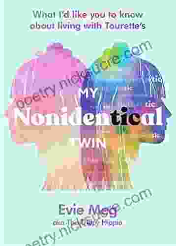 My Nonidentical Twin: One Ordinary Girl One Life Changing Condition How Tourette S Changes Your World