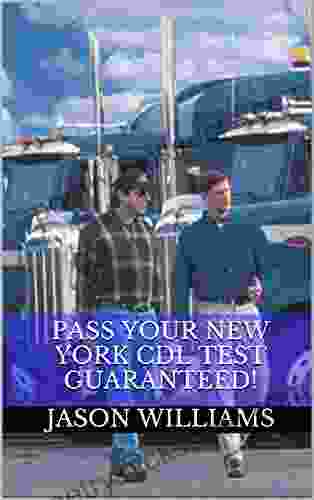 Pass Your New York CDL Test Guaranteed 100 Most Common New York Commercial Driver S License With Real Practice Questions