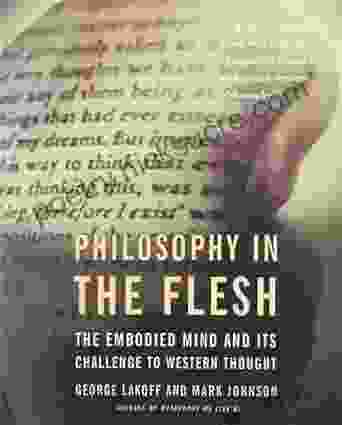 Philosophy In The Flesh: The Embodied Mind And Its Challenge To Western Thought