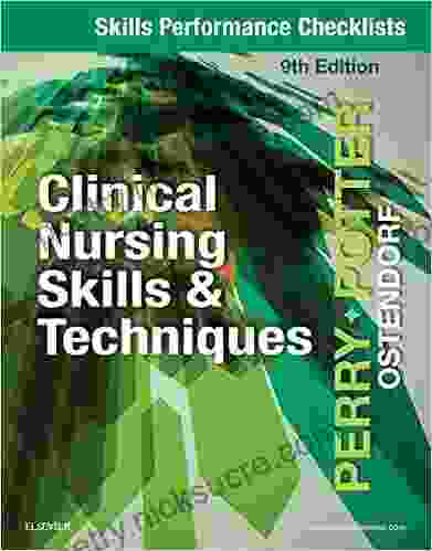 Skills Performance Checklists for Clinical Nursing Skills Techniques E