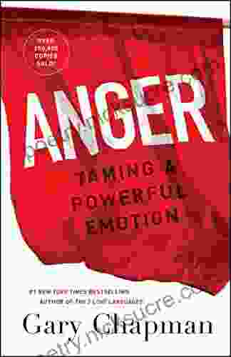 Anger: Taming A Powerful Emotion