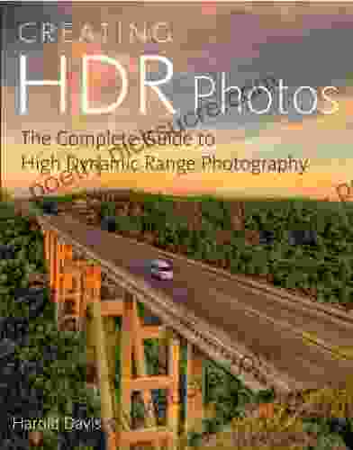 Creating HDR Photos: The Complete Guide To High Dynamic Range Photography