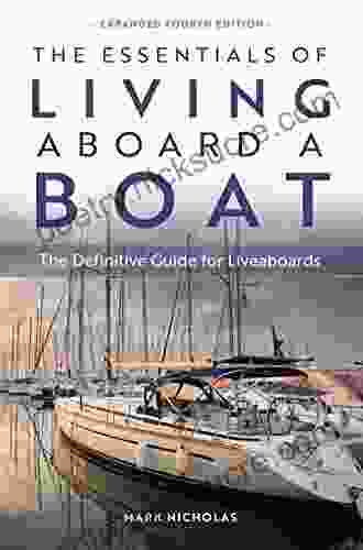 The Essentials of Living Aboard a Boat: The Definitive Guide for Liveaboards