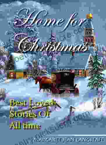 Home for Christmas: Best Loved Christmas Stories of All Time