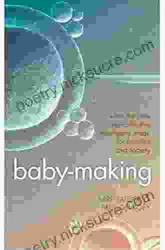 Baby Making: What The New Reproductive Treatments Mean For Families And Society