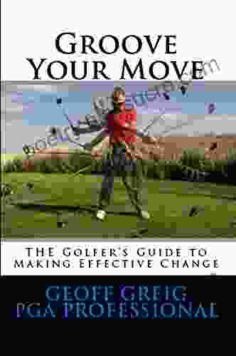 Groove Your Move: THE Golfers Guide To Making Effective Change (EvoSwing Golf Instruction 2)