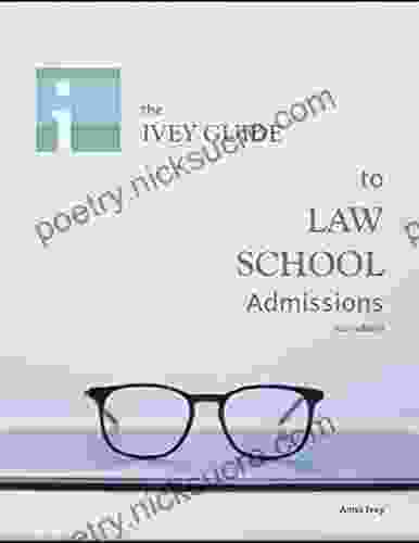 The Ivey Guide to Law School Admissions 2024 edition: Straight Advice on Essays Resumes Interviews and More