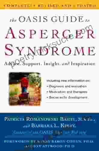 The OASIS Guide To Asperger Syndrome: Completely Revised And Updated: Advice Support Insight And Inspiration