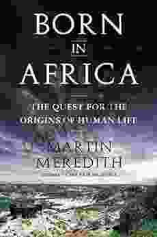 Born in Africa: The Quest for the Origins of Human Life