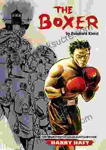 The Boxer: The True Story of Holocaust Survivor Harry Haft (Graphic Biography SelfMadeHero)