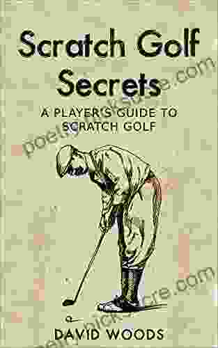 Scratch Golf Secrets: A Player S Guide To Scratch Golf