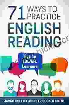 71 Ways to Practice English Reading: Tips for ESL/EFL Learners Who Want to Improve their English Reading Speed and Fluency (Tips for English Learners)