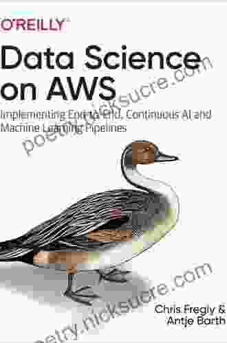 Data Science On AWS: Implementing End To End Continuous AI And Machine Learning Pipelines