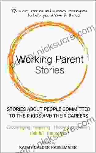 Working Parent Stories: Stories about people committed to their kids and their careers