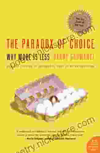 The Paradox of Choice: Why More Is Less Revised Edition